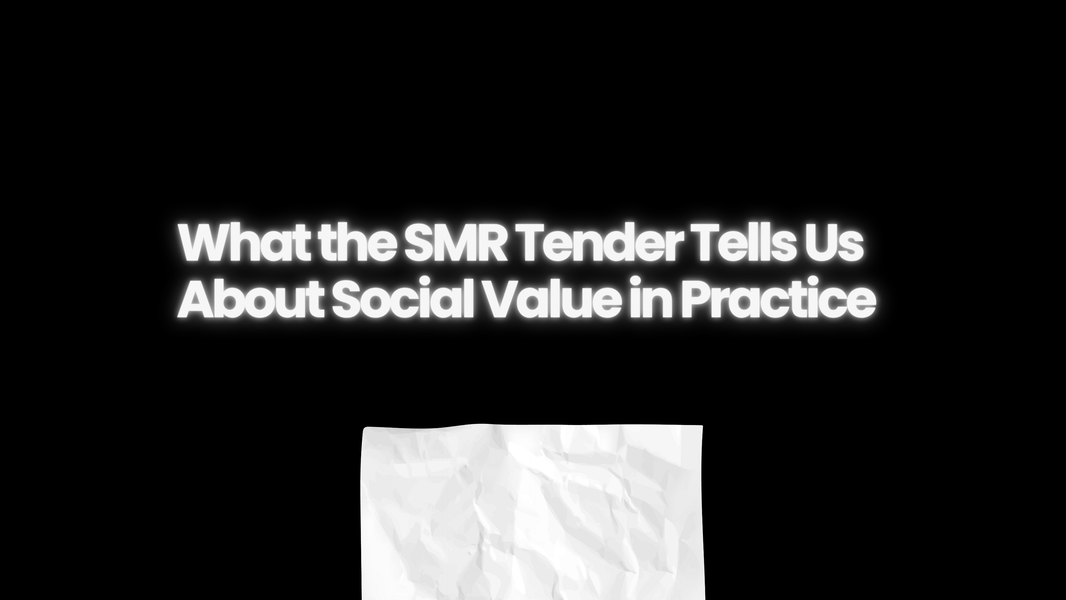 In the News: What the SMR Tender Tells Us About Social Value in Practice